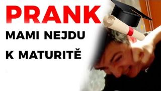 PRANK - Mami nejdu k maturitě / Mom, I'm not going to graduation